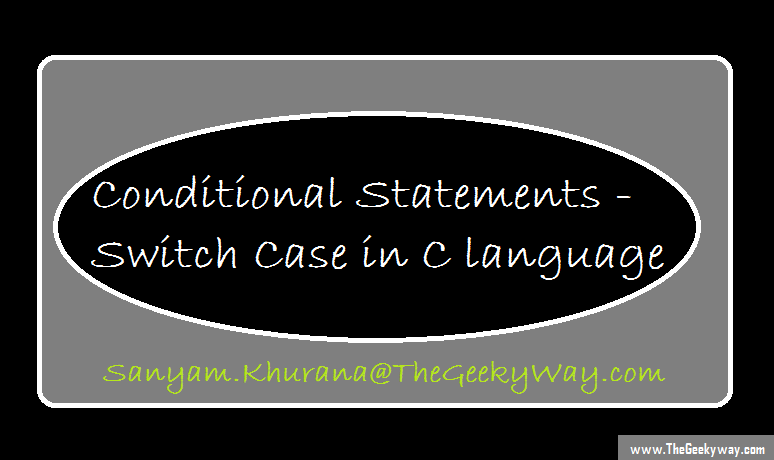 Conditional Statements : Switch Case C language